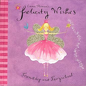 Emma Thomson's Felicity Wishes- Friendship and Fairyschool- POPUP/Lift the flap -Hardcover