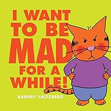 I Want to be Mad for a While!
