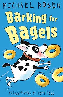 Barking for Bagels by Michael Rosen