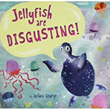 Jellyfish are Disgusting !
