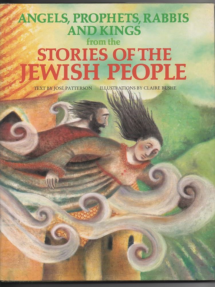 Angels, Prophets, Rabbis & Kings from the Stories of the Jewish People