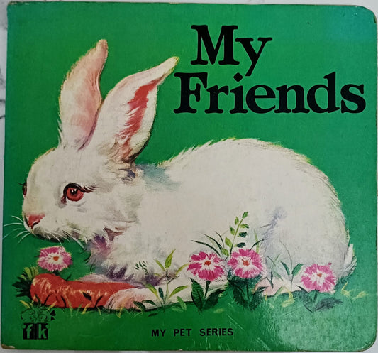 My pet series- MY FRIENDS