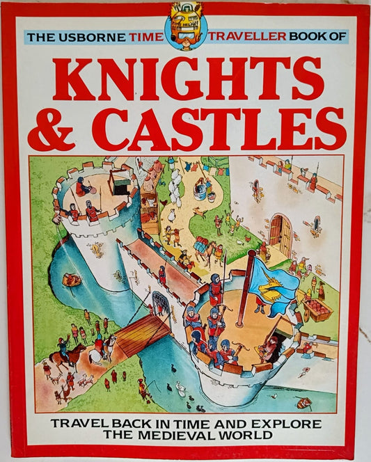 The usborne time traveller -Knights and castles