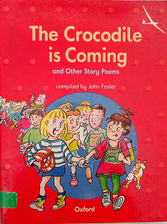 the crocodile is coming and other story poems by john foster