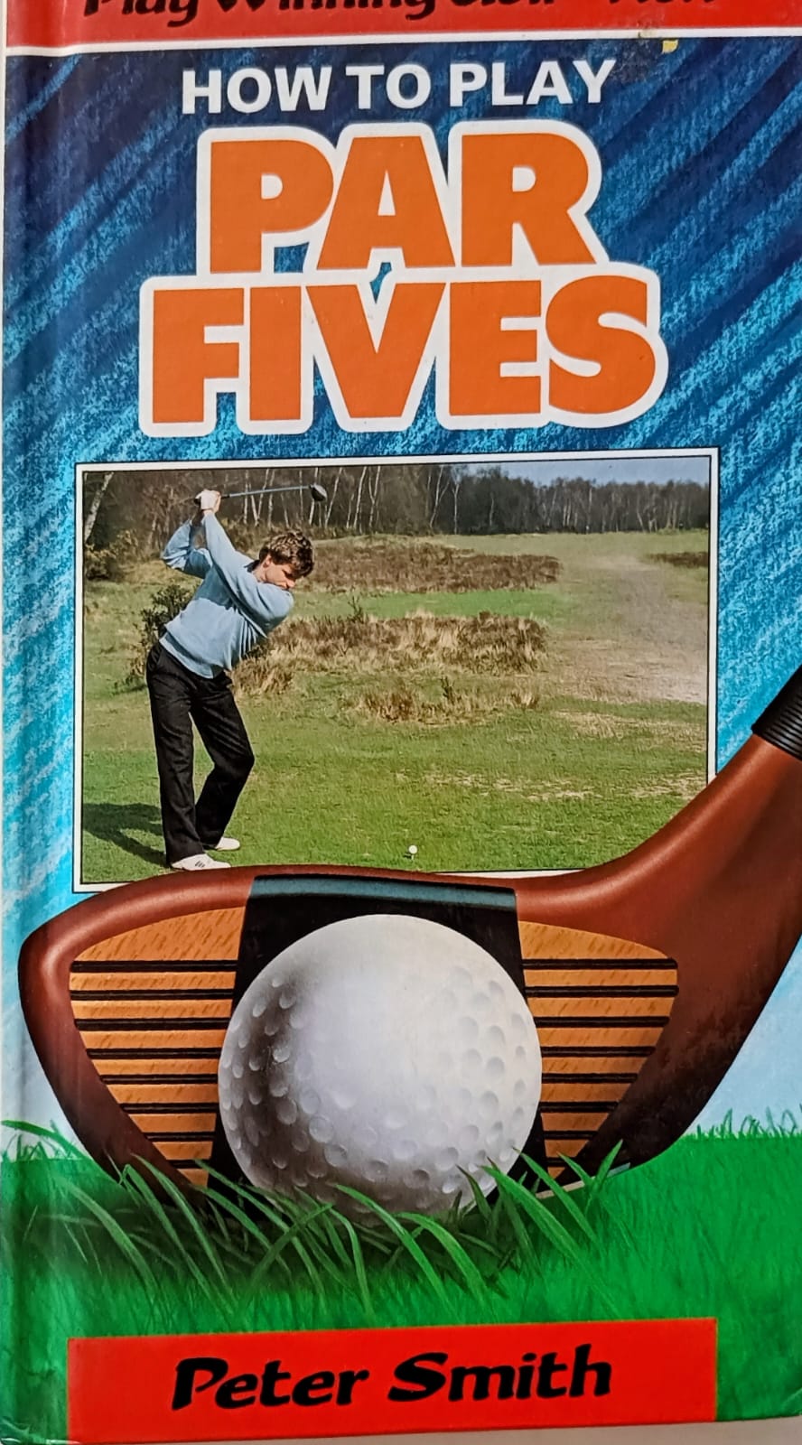 How to play par fives (Play winning golf)