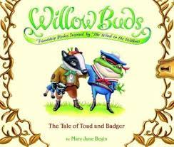 Willow Buds The tale of toad and badger