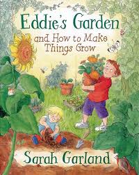 Eddie's Garden- And how to make things grow