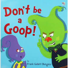 Don't be a goop!