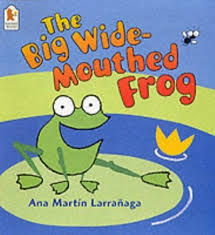 The big wide- mouthed frog