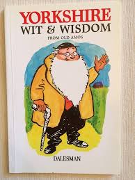 YORKSHIRE WIT & WISDOM  from oldmamos