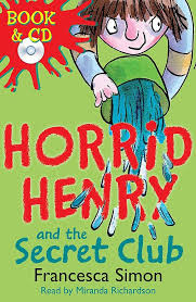 Horrid Henry's and the SECRET CLUB