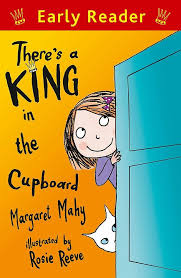 Early Reader- There's a king in the cupboard by Margaret Mahy