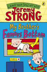 My brother's famous bottom- Jeremy Strong