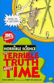 Horrible science- The Terrible truth about time