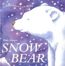 Snow bear A soft to touch book