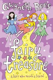 Gwyneth Rees fairy treasure,(a fairy who needs a friend )
