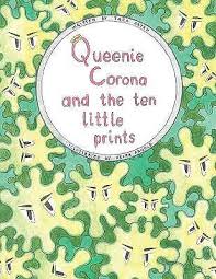 Queenie corona and the ten little prints