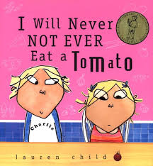 Charlie and Lola: I Will Not Ever Never Eat A Tomato- Paperback