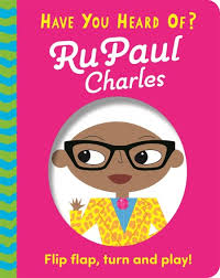 Have you heard of RuPaul Charles