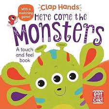 Clap hands Here come the monsters