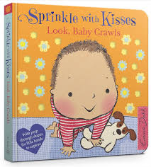 Sprinkle with kisses Look, Baby Crawls
