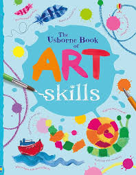 The Usborne Book of Art Skills: A Complete Activity Guide with Screen-Free Projects for Children
