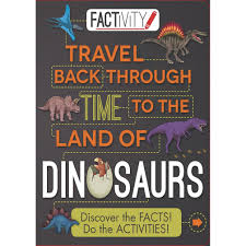 Factivity Travel Back Through Time to the Land of Dinosaurs