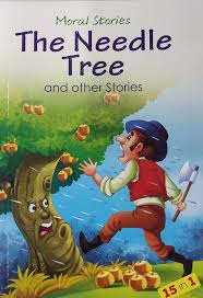 Moral Stories The Needle Tree and other stories 15 in 1