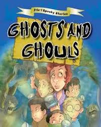 3 in 1 spooky stories- Ghosts and Ghouls