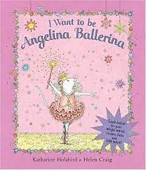 I want to be Angelina Ballerina