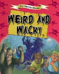 3 in 1 spooky stories- Weird and wacky
