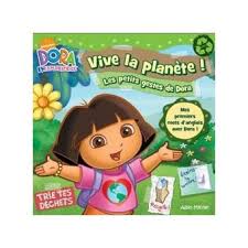 Dora l’exploratrice : Vive la planète ! (Les petits gestes de Dora) – French