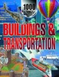 Buildings and Transportation (1000 Things You Should Know About)