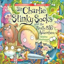 Sir Charlie Stinky Socks And The Really Big Adventure