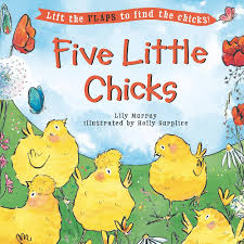 Five little chicks- Lift the flaps to find the chicks!