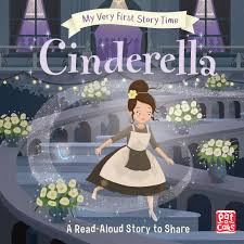 MY VERY FIRST STORY TIME: CINDERELLA
