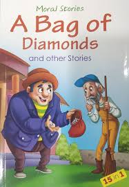 Moral Stories A Bag of Diamonds and other stories 15 in 1