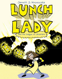 Lunch lady and the league of librarians