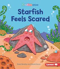 Starfish Feels Scared (Emotion Ocean) by Katie Woolley (Author), David Arumi (Illustrator)