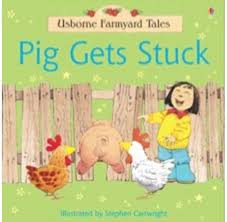 Usborne Farmyard tales- pig gets stuck