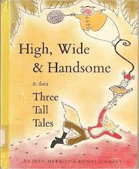 High,Wide and Handsome and their Three tall tales