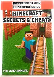 Independent and unofficial guide Minecraft secrets and Cheats 2017