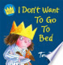 I don't want to go to bed- A little princess story