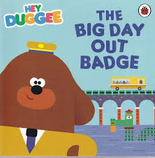 Hey Duggee The big day out badge