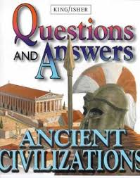 Kingfisher Questions and Answers Ancient civilizations