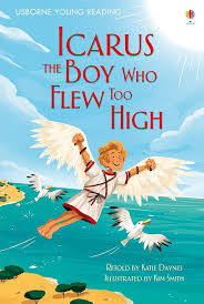 Icarus The Boy Who Flew Too High- Usborne young reading