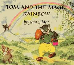TOM AND THE MAGIC RAINBOW