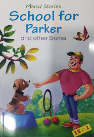 Moral Stories School for Parker and other stories-15 in 1