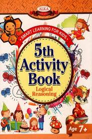 Smart Learning for kids 5th Activity book Logical Reasoning  - Alka