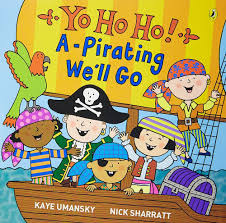 Yo ho ho A pirating we'll go